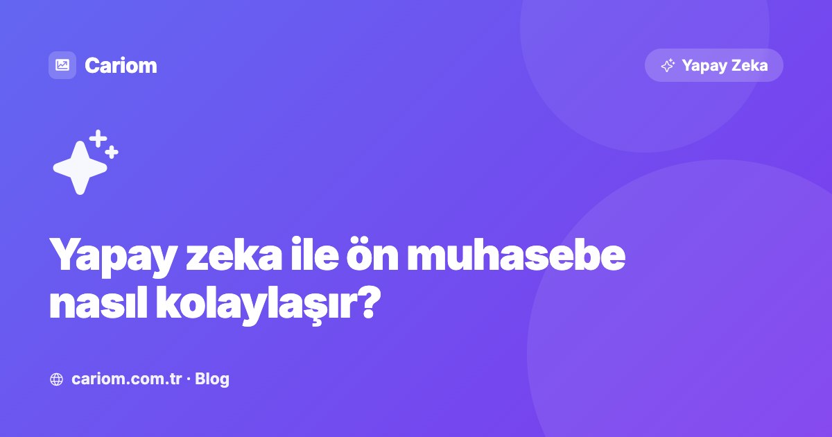 Yapay zeka destekli teknoloji ile ön muhasebe işlemlerinin hızlandırılması